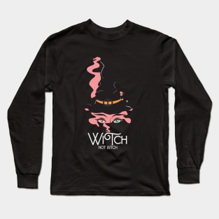 Witch not Bitch Long Sleeve T-Shirt